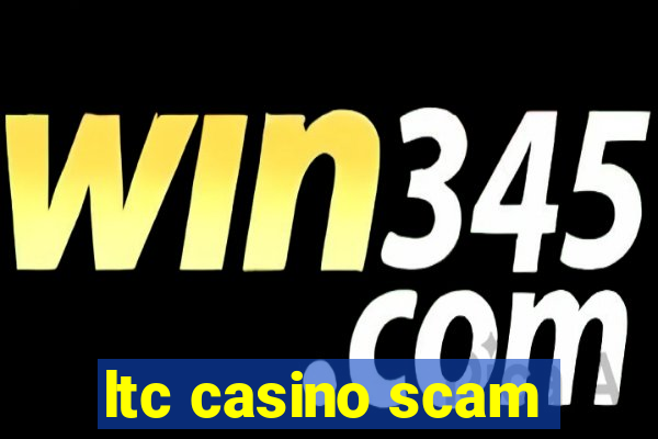 ltc casino scam