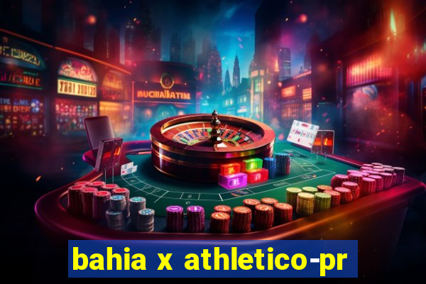 bahia x athletico-pr