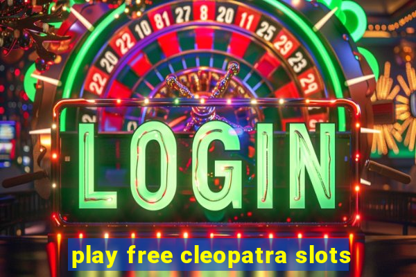 play free cleopatra slots