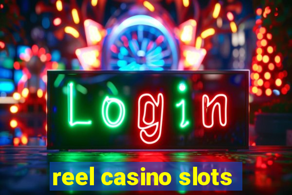 reel casino slots