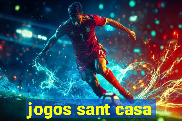 jogos sant casa