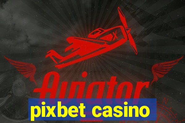 pixbet casino