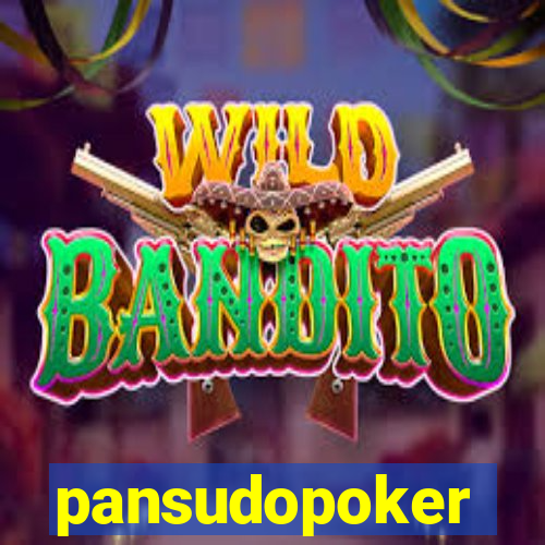 pansudopoker