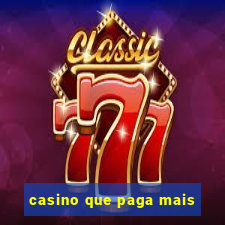 casino que paga mais