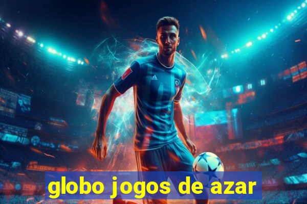 globo jogos de azar