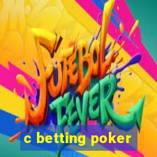 c betting poker