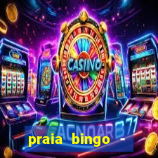 praia bingo - bingo grátis + cassino + slot