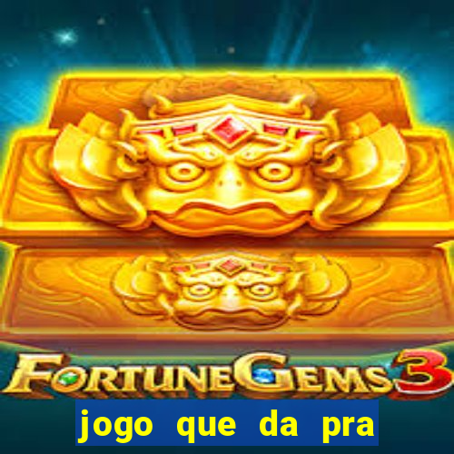 jogo que da pra ganhar dinheiro