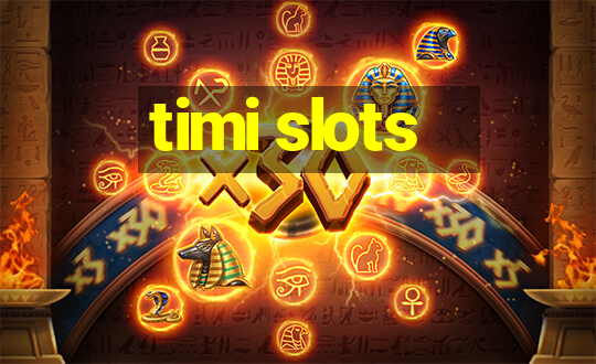 timi slots