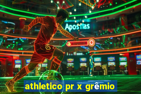 athletico pr x grêmio