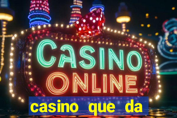 casino que da bonus sem deposito