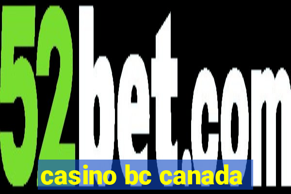 casino bc canada