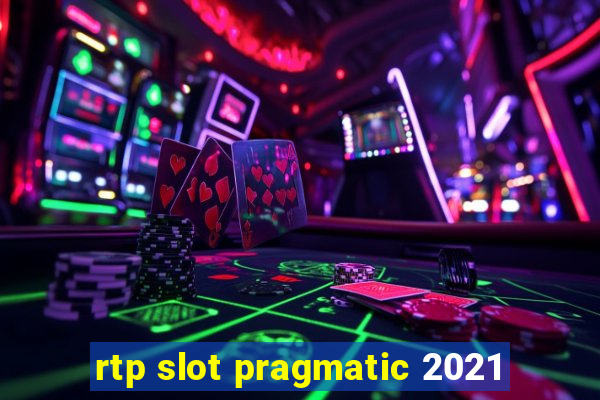 rtp slot pragmatic 2021