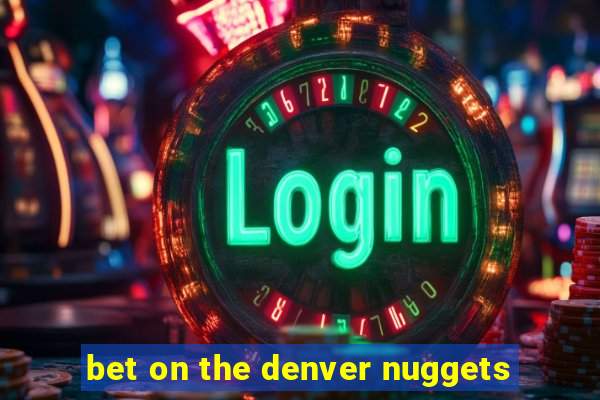 bet on the denver nuggets