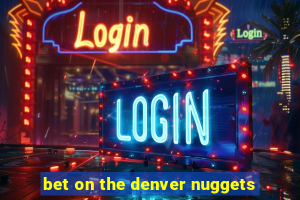 bet on the denver nuggets