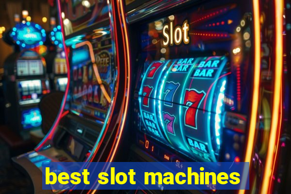 best slot machines