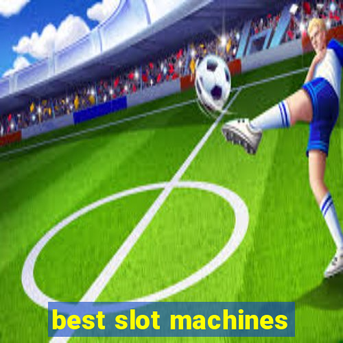 best slot machines