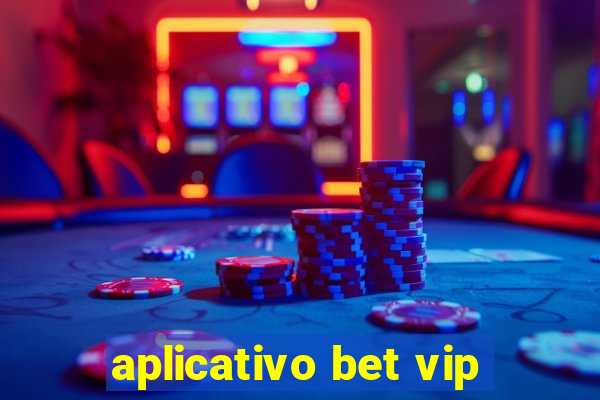 aplicativo bet vip