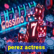 perez actress