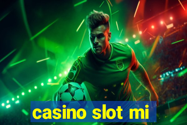 casino slot mi