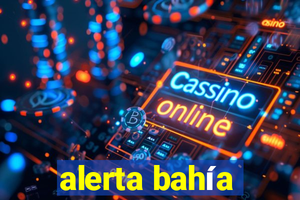 alerta bahía