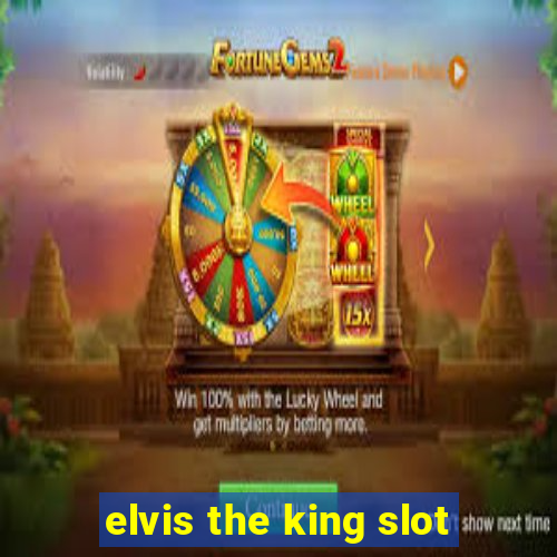 elvis the king slot