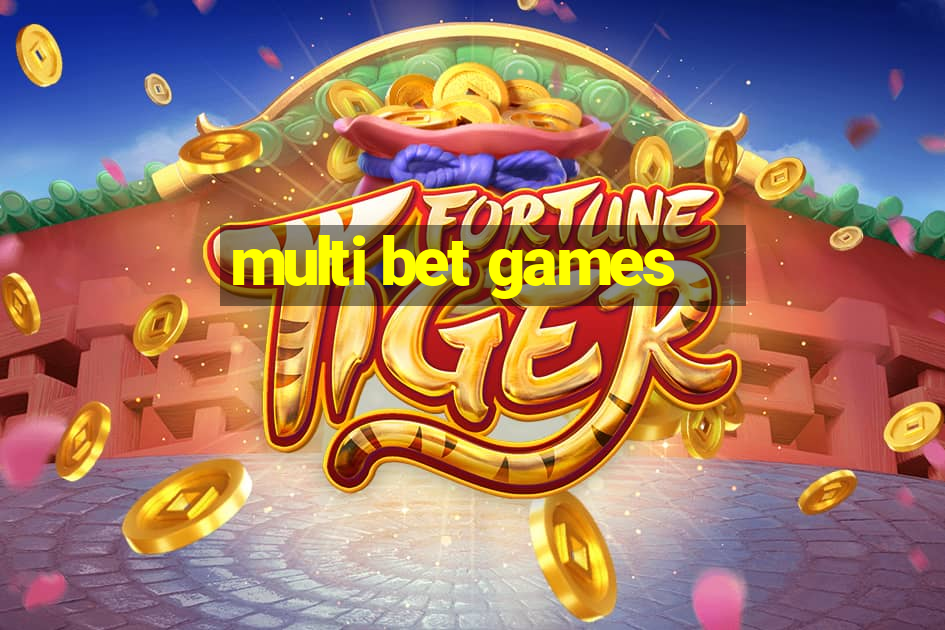 multi bet games