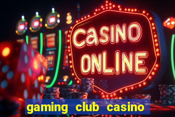 gaming club casino sign up