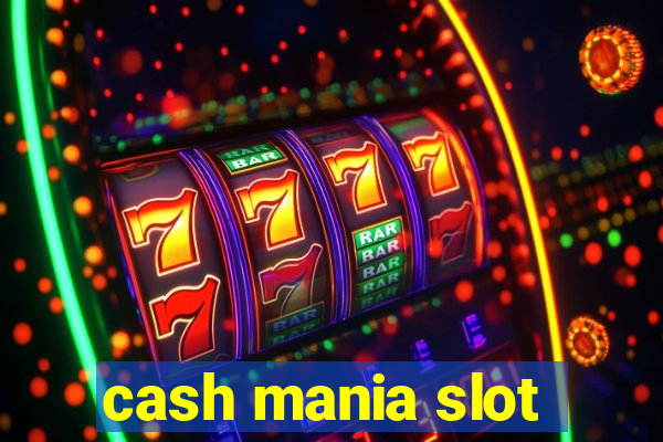 cash mania slot