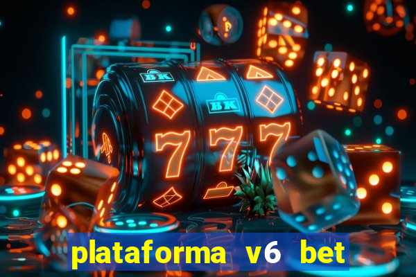 plataforma v6 bet paga mesmo