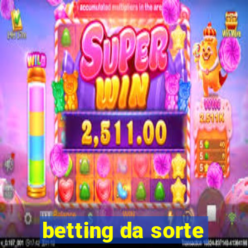 betting da sorte