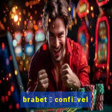 brabet 茅 confi谩vel