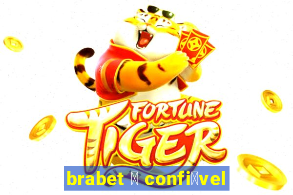 brabet 茅 confi谩vel