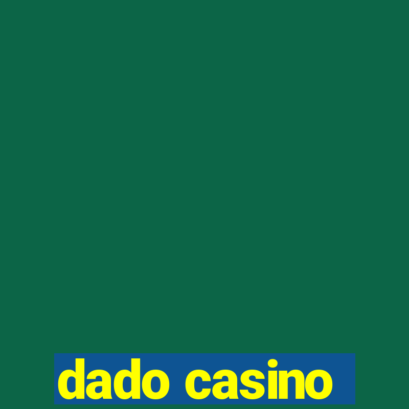 dado casino