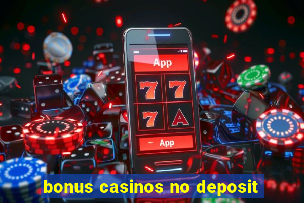 bonus casinos no deposit