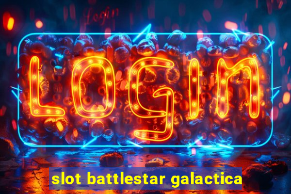 slot battlestar galactica