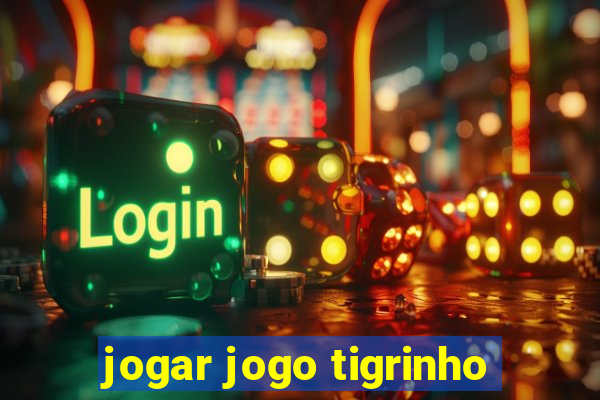 jogar jogo tigrinho