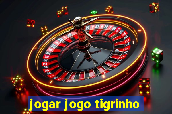 jogar jogo tigrinho