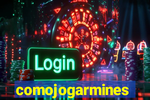 comojogarmines