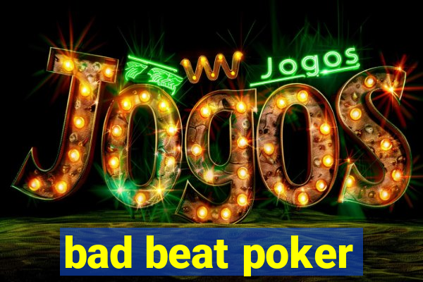 bad beat poker