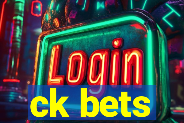 ck bets