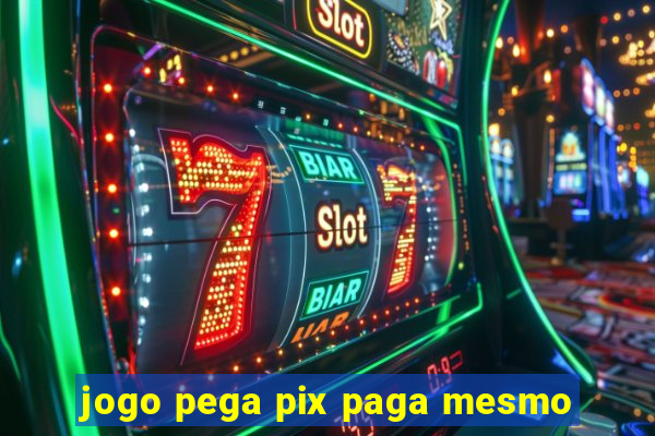 jogo pega pix paga mesmo