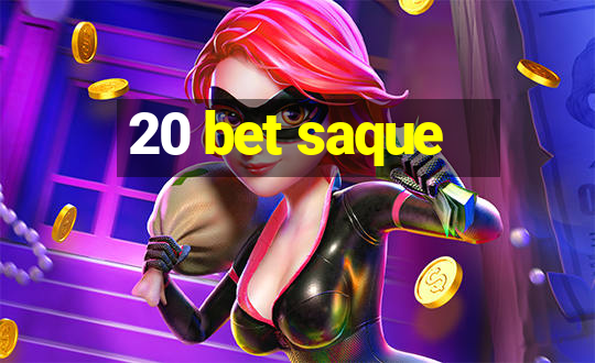 20 bet saque