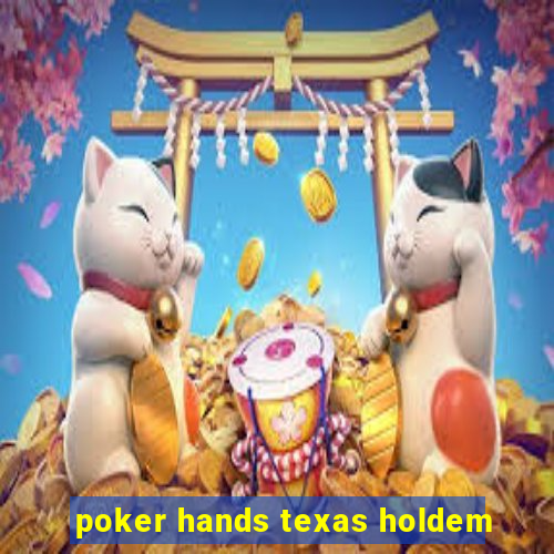 poker hands texas holdem