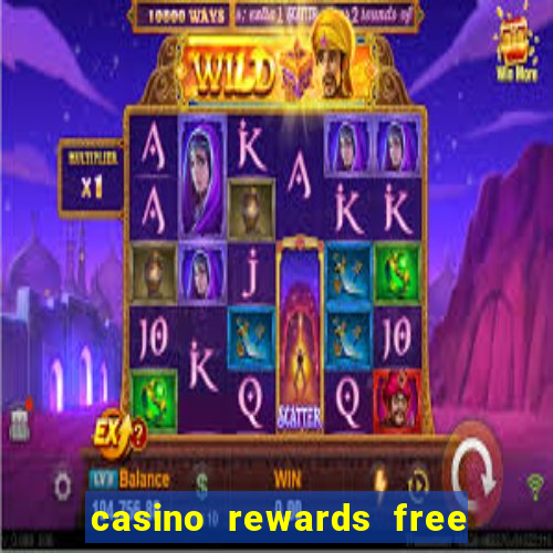 casino rewards free spins 2021