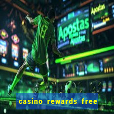 casino rewards free spins 2021