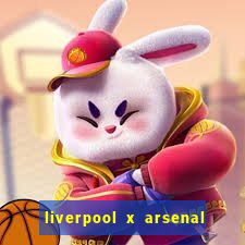 liverpool x arsenal onde assistir