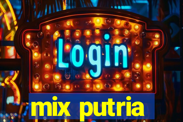 mix putria