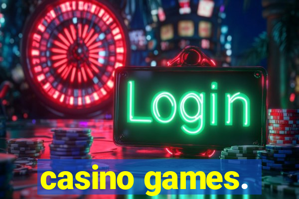 casino games.