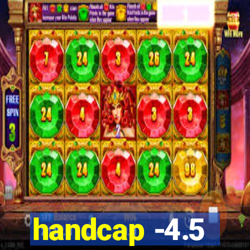 handcap -4.5